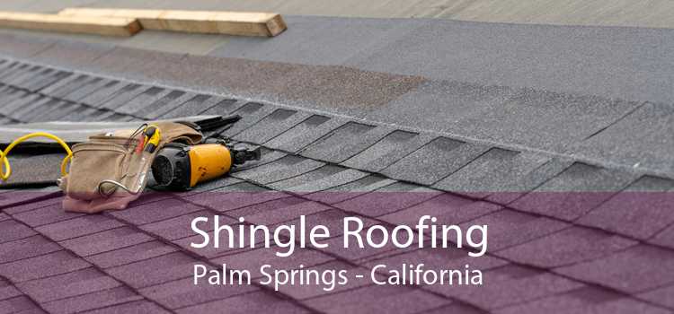 Shingle Roofing Palm Springs - Cedar, Asphalt & Metal Shingle Roof Palm 