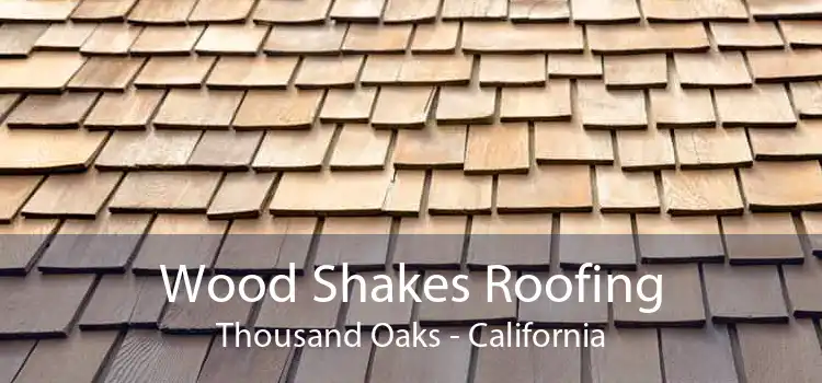 Wood Shakes Roofing Thousand Oaks - California